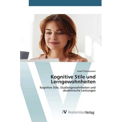 Kognitive Stile und Lerngewohnheiten, Taschenbuch von Ismail Thamarasseri, AV Akademikerverlag, 978-620-2-22822-0