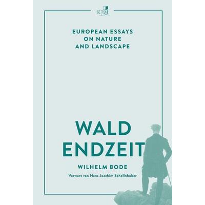Waldendzeit, Gebundene Ausgabe von Wilhelm Bode, KJM Buchverlag, 978-3-96194-247-3