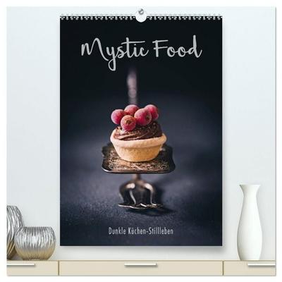 Mystic Food Dunkle Küchen-Stillleben (hochwertiger Premium Wandkalender 2027 DIN A2 hoch), Kunstdruck in Hochglanz
