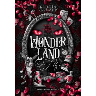 Wonderland - die Trilogie, Gebundene Ausgabe von Kristin Ullmann, GedankenReich Verlag, 978-3-9879210-8-7