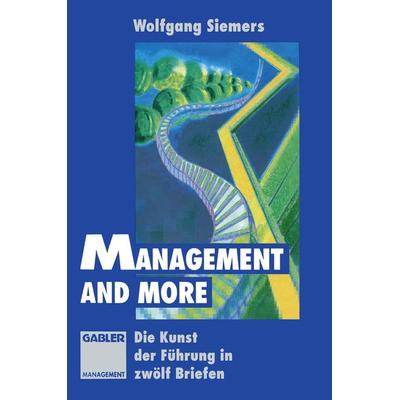 Management and more, Taschenbuch von Wolfgang Siemers, Betriebswirtschaftlicher Verlag Gabler, 978-3-322-82679-4