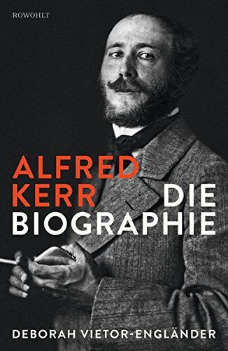 Deborah Vietor-Engländer - Alfred Kerr: Die Biographie - Preis vom 30.09.2026 09:01:18 h