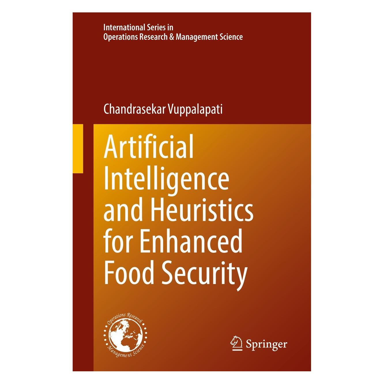 Springer Artificial Intelligence and Heuristics for Enhanced Food Security (Englisch, Hardcover, Chandrasekar Vuppalapati) (9783031087424)