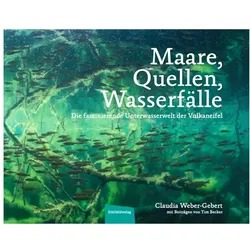 Maare, Quellen, Wasserfälle, Fachbücher von Tim Becker, Andreas Schüller, Claudia Weber-Gebert