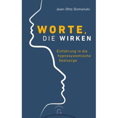 Worte, die wirken, Taschenbuch von Jean-Otto Domanski, Gütersloher Verlagshaus, 978-3-579-07470-2