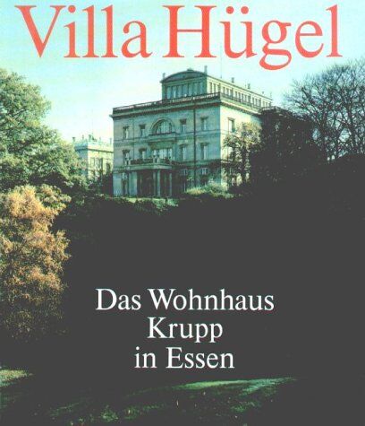 Tilmann Buddensieg - Villa Hügel: Das Wohnhaus Krupp in Essen - Preis vom 09.10.2026 07:28:09 h
