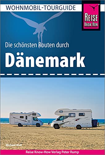 Michael Moll - Reise Know-How Wohnmobil-Tourguide Dänemark: Die schönsten Routen - Preis vom 02.10.2026 23:42:20 h
