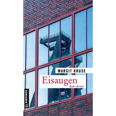 Eisaugen, Taschenbuch von Margit Kruse, Gmeiner-Verlag, 978-3-8392-2818-0