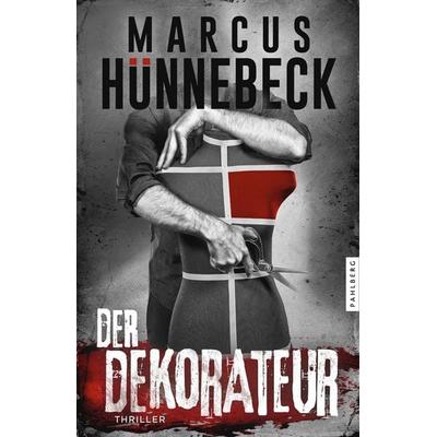 Der Dekorateur, Taschenbuch von Marcus Hünnebeck, Pahlberg Verlag, 978-3-9884502-9-6