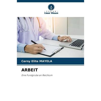 ARBEIT, Taschenbuch von Cerny Elite MAYELA, Verlag Unser Wissen, 978-620-9-83730-2