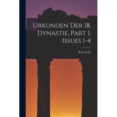 Urkunden Der 18. Dynastie, Part 1, issues 1-4, Taschenbuch von Kurt Sethe, Legare Street Press, 978-1-01-622218-1
