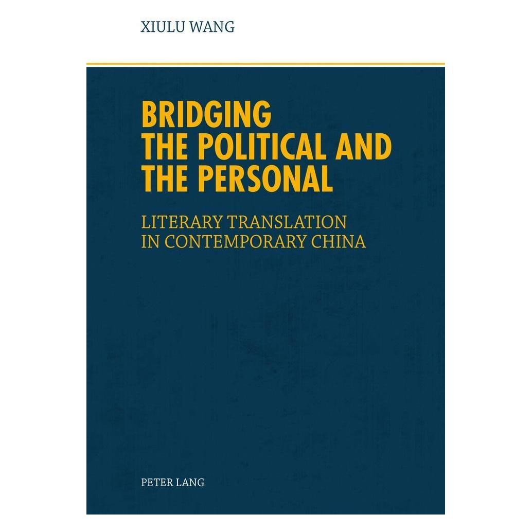 Peter Lang Bridging the Political and the Personal (Englisch, Softcover, Xiu Lu Wang) (54571431)