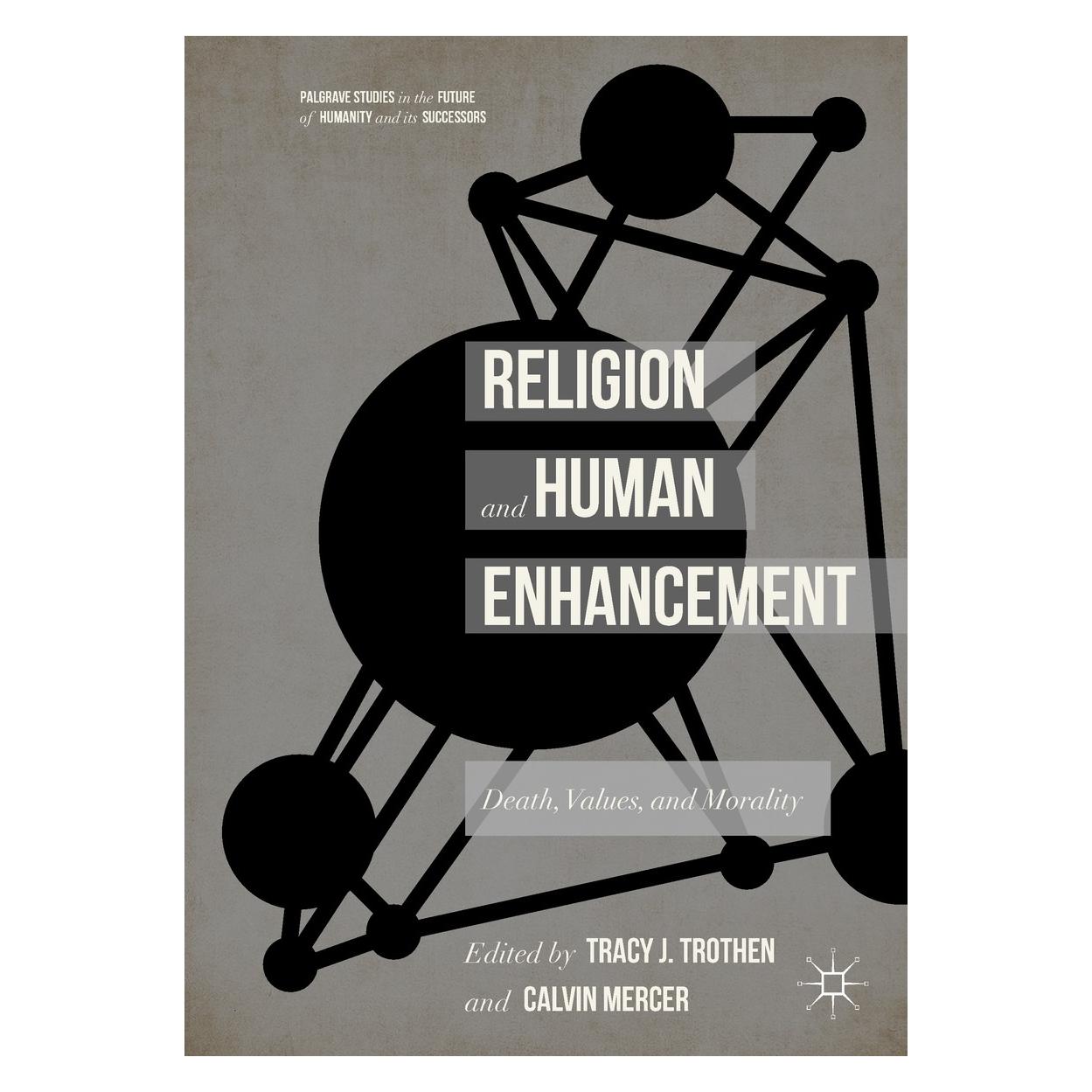 Springer Religion and Human Enhancement (Englisch, Hardcover, Calvin Mercer, Tracy J. Trothen) (9783319624877)