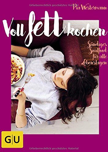 Pia Westermann - Voll fett kochen: Sündiges Soulfood für alle Lebenslagen (GU Themenkochbuch) - Preis vom 01.10.2026 17:08:56 h