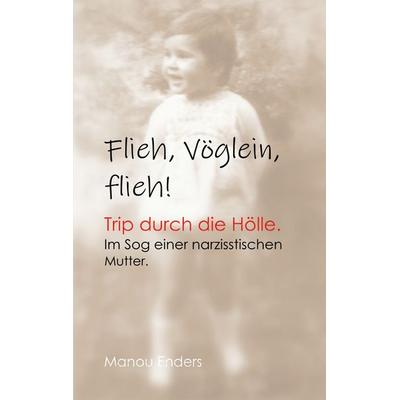 Flieh, Vöglein, flieh!, Taschenbuch von Manou Enders, BoD – Books on Demand, 978-3-7519-4474-8