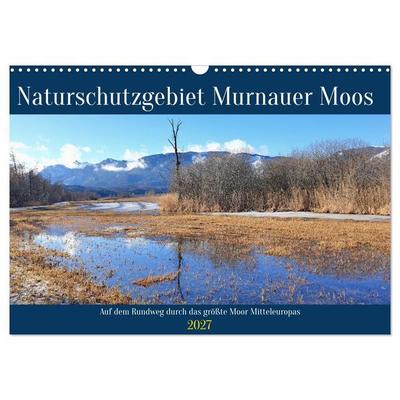 Naturschutzgebiet Murnauer Moos - Auf dem Rundweg durch das größte Moor Mitteleuropas (Wandkalender 2027 DIN A3 quer), CALVENDO Monatskalender