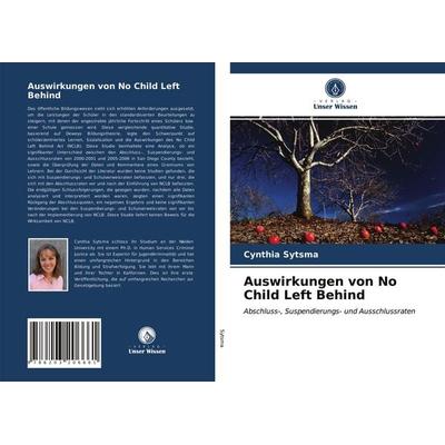 Auswirkungen von No Child Left Behind, Taschenbuch von Cynthia Sytsma, Verlag Unser Wissen, 978-620-3-20666-1
