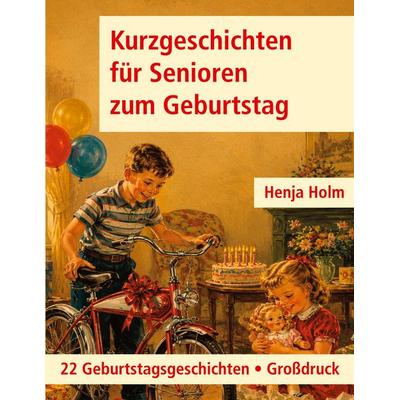 Kurzgeschichten für Senioren zum Geburtstag, Taschenbuch von Henja Holm, BoD – Books on Demand, 978-3-696-39925-2