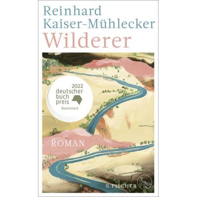 Wilderer, Gebundene Ausgabe von Reinhard Kaiser-Mühlecker, S. Fischer Verlag