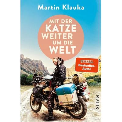 Mit der Katze weiter um die Welt, Taschenbuch von Martin Klauka, Malik, 978-3-89029-602-9