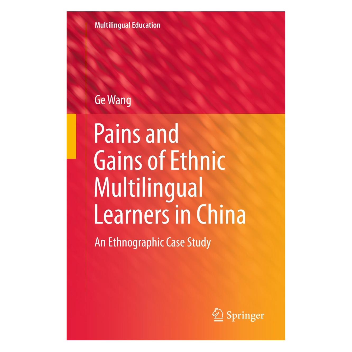 Springer Pains and Gains of Ethnic Multilingual Learners in China (Englisch, Hardcover, Ge Wang) (9789811006593)