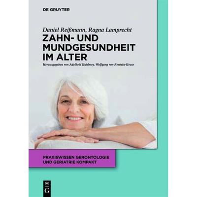 Zahn- und Mundgesundheit im Alter, Taschenbuch von Daniel R. Reissmann,Ragna Lamprecht, De Gruyter, 978-3-11-051806-1