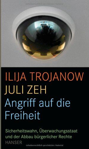 Ilija Trojanow - Angriff auf die Freiheit: Sicherheitswahn, Überwachungsstaat und der Abbau bürgerlicher Rechte - Preis vom 09.10.2026 07:28:09 h