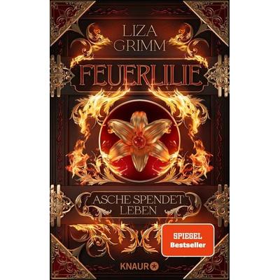 Feuerlilie. Asche spendet Leben, Taschenbuch von Liza Grimm, Knaur Taschenbuch, 978-3-426-56156-0