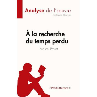 A la recherche du temps perdu de Marcel Proust (Fiche de lecture), Taschenbuch von Jessica Hermans, LePetitLitteraire.fr, 978-2-8086-9697-5