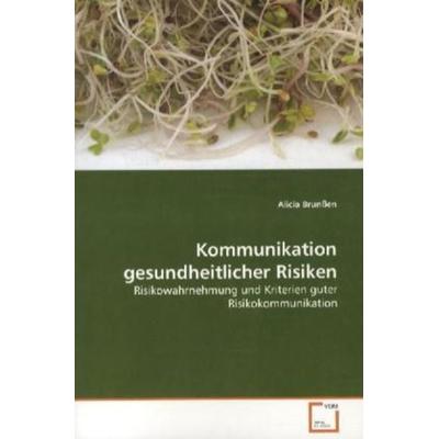 Brunßen, A: Kommunikation gesundheitlicher Risiken, Taschenbuch von Alicia Brunssen, VDM, 978-3-639-37700-2