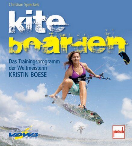 Christian Spreckels - Kiteboarden: Das Trainingsprogramm der Weltmeisterin Kristin Boese - Preis vom 13.10.2026 11:25:28 h