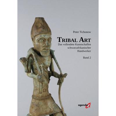 Tribal Art, Gebundene Ausgabe von Peter Tichonow, Agenda Münster, 978-3-89688-821-1