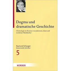 Schwager:Dogma und dramatische Geschich, Sachbücher von Raymund Schwager