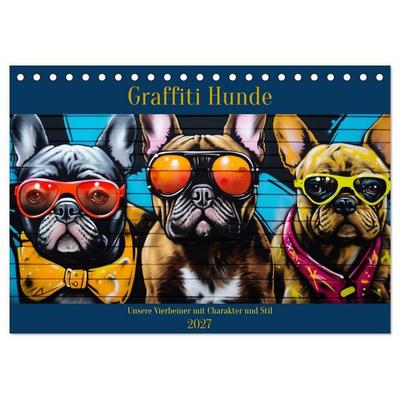 Graffiti Hunde (Tischkalender 2027 DIN A5 quer), CALVENDO Monatskalender