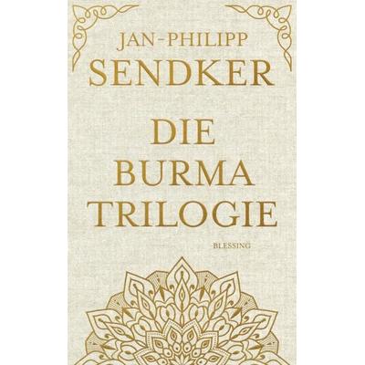 Die Burma-Trilogie, Gebundene Ausgabe von Jan-Philipp Sendker, Blessing, 978-3-89667-734-1