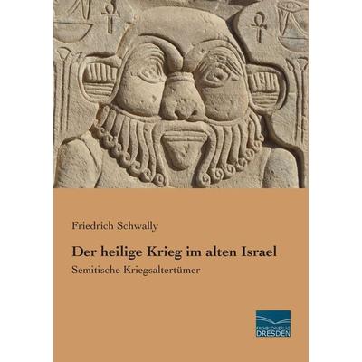 Der heilige Krieg im alten Israel, Taschenbuch von , Fachbuchverlag Dresden, 978-3-95692-606-8