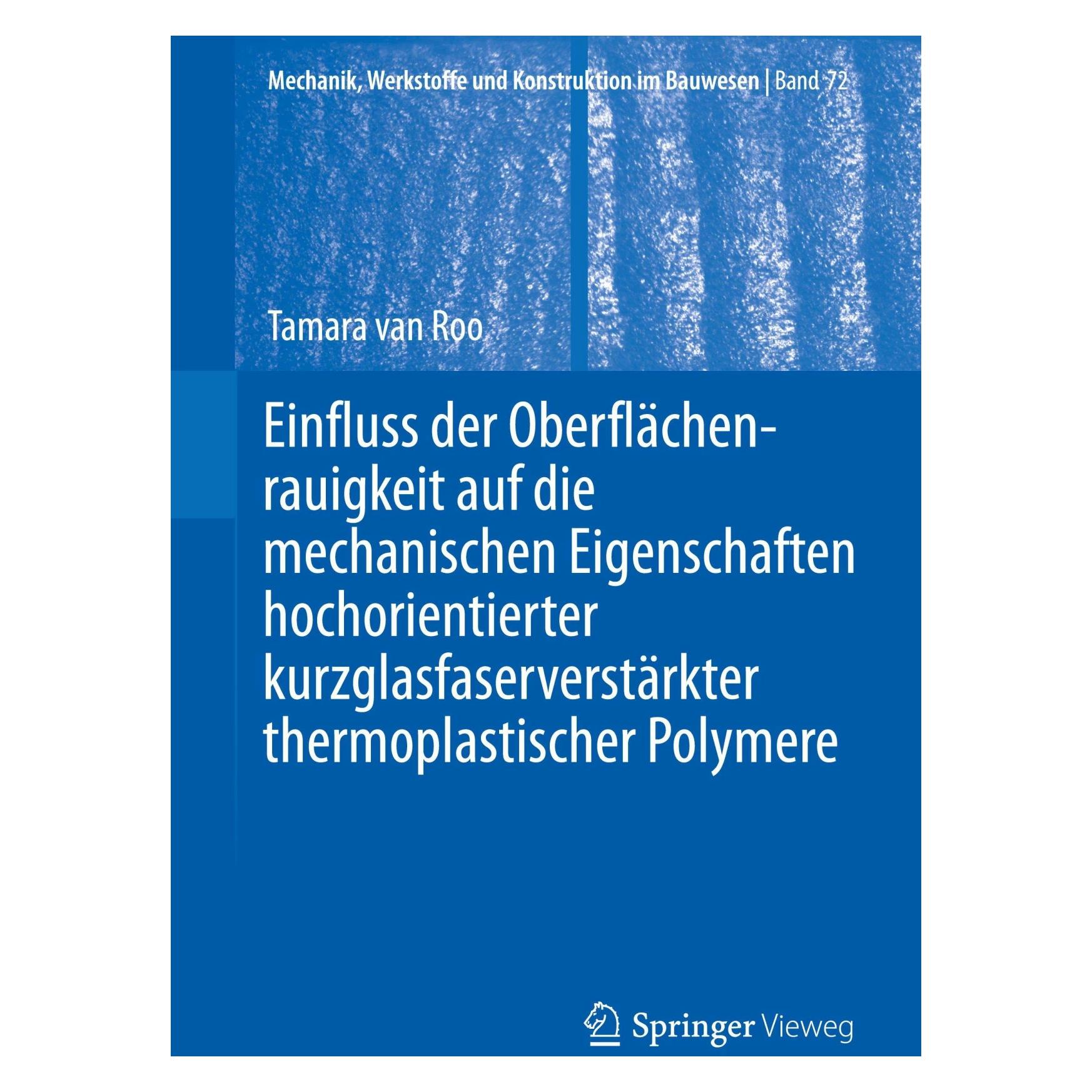 Springer Einfluss der Oberflächenrauigkeit auf die mechanischen Eigenschaften hochorientierter kurzglasf (Deutsch, Softcover, Tamara van Roo) (42853720)