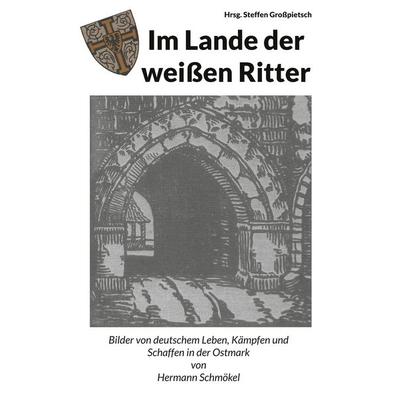 Im Lande der weißen Ritter, Taschenbuch von , BoD – Books on Demand, 978-3-7557-3439-0