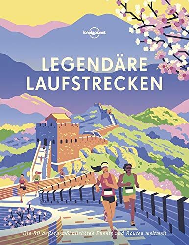 Lonely Planet - Lonely Planet Legendäre Laufstrecken: Die 50 außergewöhnlichsten Events und Routen weltweit (Lonely Planet Reisebildbände) - Preis vom 07.10.2026 11:45:10 h