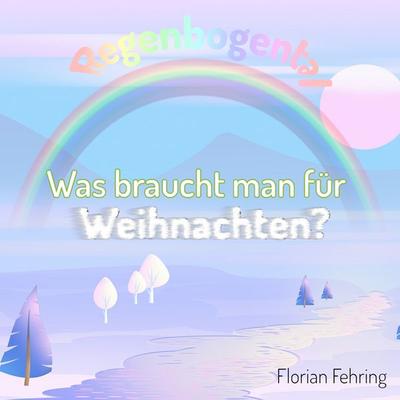 Was braucht man für Weihnachten? - Florian Fehring, Audio, 9783695617562