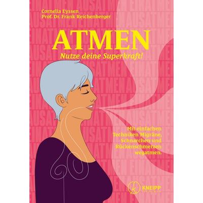 Atmen, Taschenbuch von Cornelia Eyssen,Frank Reichenberger, Kneipp Verlag in Verlagsgruppe Styria GmbH & Co. KG, 978-3-7088-0824-6