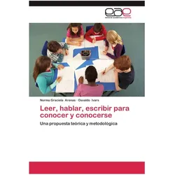 Editorial Académica Española Leer, hablar, escribir para conocer y conocerse