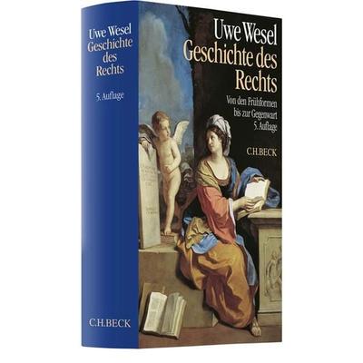 Geschichte des Rechts, Gebundene Ausgabe von Uwe Wesel, C.H. Beck, 978-3-406-78541-2