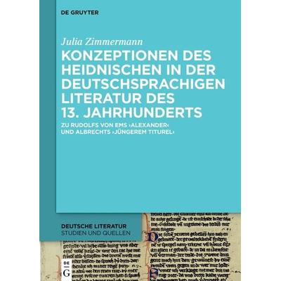 Konzeptionen des Heidnischen in der deutschsprachigen Literatur des 13. Jahrhunderts, Gebundene Ausgabe von Julia Zimmermann, De Gruyter,