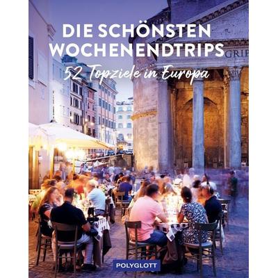 Die schönsten Wochenendtrips, Gebundene Ausgabe von Heiner Labonde,Heidede Carstensen,Peer Pierrot,Klaus Bötig,Katja Wündrich, Polyglott,