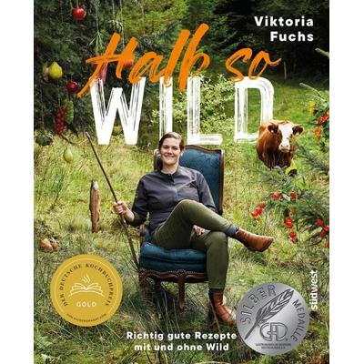 Halb so wild, Gebundene Ausgabe von Viktoria Fuchs,Antonia Wien, Südwest Verlag, 978-3-517-10277-1