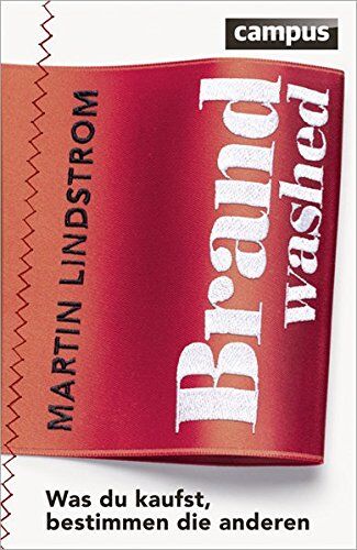 Martin Lindstrom - Brandwashed: Was du kaufst, bestimmen die anderen - Preis vom 09.10.2026 07:28:09 h