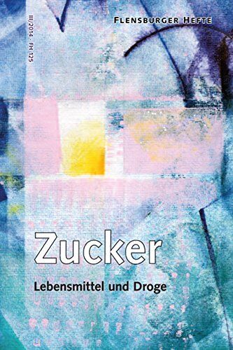 Wolfgang Weirauch - Zucker: Lebensmittel und Droge - Preis vom 19.10.2026 19:33:35 h