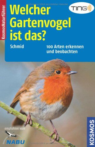 Ulrich Schmid - Welcher Gartenvogel ist das?: mit TING: 100 Arten erkennen und beobachten - Preis vom 12.10.2026 11:37:12 h