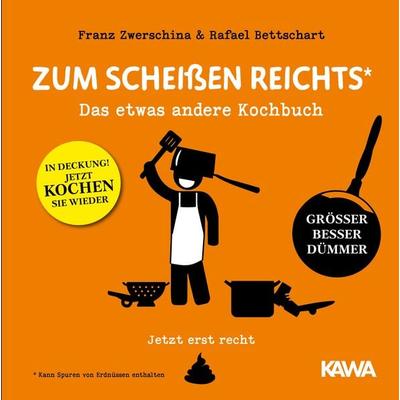 Zum Scheißen reichts – jetzt erst recht!, Gebundene Ausgabe von Rafael Bettschart,Franz Zwerschina, Kampenwand, 978-3-9866013-3-1